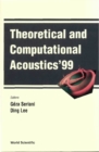Image for Theoretical and computational acoustics &#39;99: proceedings of the 4th ICTCA conference, Stazione Marittima, Trieste, Italy, 10 - 14 may 1999