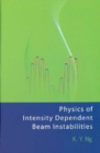 Image for Physics of intensity dependent beam instabilities
