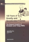Image for 100 Years of Gravity and Accelerated Frames: The Deepest Insights of Einstein and Yang-Mills.