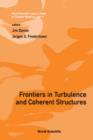 Image for Frontiers In Turbulence And Coherent Structures - Proceedings Of The Cosnet/csiro Workshop On Turbulence And Coherent Structures In Fluids, Plasmas And Nonlinear Media