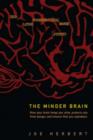 Image for Minder Brain, The: How Your Brain Keeps You Alive, Protects You From Danger, And Ensures That You Reproduce