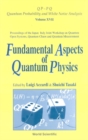 Image for Fundamental aspects of quantum physics: proceedings of the Japan-Italy Joint Workshop on Quantum Open Systems, Quantum Chaos and Quantum Measurement : Waseda University, Tokyo, Japan, 27-29 September 2001 : v. 17