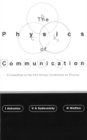 Image for The physics of communication: proceedings of the XXII Solvay Conference on Physics : Delphi Lamia, Greece, 24-29 November 2001