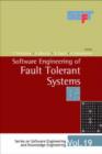 Image for Software Engineering Of Fault Tolerant Systems