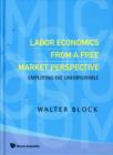 Image for Labor economics from a free market perspective  : employing the unemployable