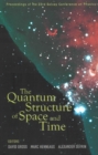 Image for The Quantum Structure of Space and Time: Proceedings of the 23rd Solvay Conference on Physics, Brussels, Belgium.