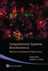 Image for Computational systems bioinformatics  : methods and biomedical applications