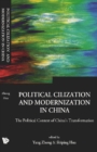 Image for Political civilization and modernization in China: the political context of China&#39;s transformation