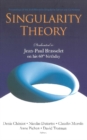 Image for Singularity Theory: Dedicated to Jean-Paul Brasselet on His 60th Birthday, Proceedings of the 2005 Marseille Singularity School and Conference.