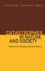 Image for Catastrophes in Nature and Society: Mathematical Modeling of Complex Systems