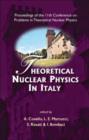 Image for Theoretical Nuclear Physics In Italy - Proceedings Of The 11th Conference On Problems In Theoretical Nuclear Physics
