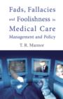 Image for Fads, Fallacies and Foolishness in Medical Care Management P