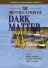 Image for Identification Of Dark Matter, The - Proceedings Of The Sixth International Workshop