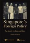 Image for Singapore&#39;s Foreign Policy: The Search For Regional Order