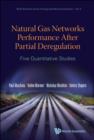 Image for Natural Gas Networks Performance After Partial Deregulation: Five Quantitative Studies
