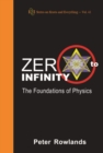 Image for Zero to infinity: the foundations of physics