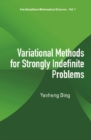 Image for Variational Methods For Strongly Indefinite Problems