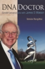 Image for The DNA doctor: candid conversations with James D. Watson