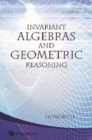 Image for Invariant algebras and geometric reasoning