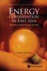 Image for Energy Conservation In East Asia: Towards Greater Energy Security