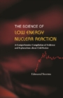 Image for The science of low energy nuclear reaction: a comprehensive compilation of evidence and explanations about cold fusion