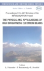 Image for Physics And Applications Of High Brightness Electron Beams : Proceedings Of The 46th Workshop Of The Infn Eloisatron Project