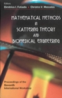 Image for Mathematical Methods in Scattering Theory and Biomedical Engineering: Proceedings of the 7th International Workshop, Nymphaio, Greece, 8-11 September 2005.