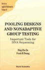 Image for Pooling designs and nonadaptive group testing: important tools for DNA sequencing