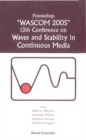 Image for Waves and Stability in Continuous Media: Proceedings of the 13th Conference on WASCOM 2005, Catania, Italy 19-25 June 2005.