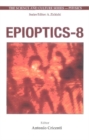 Image for Epioptics-8: Proceedings of the 33rd Course of the International School of Solid State Physics, Erice, Italy, 20-26 July 2004.