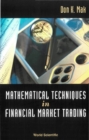 Image for Mathematical techniques in financial market trading