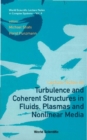 Image for Lecture notes on turbulence and coherent structures in fluids, plasmas and nonlinear media