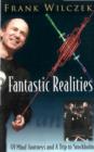 Image for Fantastic Realities: 49 Mind Journeys and a Trip to Stockholm