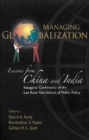 Image for Managing globalization: lessons from China and India : inaugural conference of the Lee Kuan Yew School of Public Policy