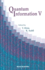 Image for Quantum information V: proceedings of the fifth international conference, Meijo University, Japan, 17-19 December 2001