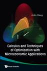 Image for Calculus And Techniques Of Optimization With Microeconomic Applications