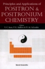 Image for Principles and Applications of Positron and Positronium Chemistry.