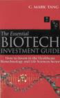 Image for The Essential Biotech Investment Guide: How to Invest in the Healthcare Biotechnology and Life Sciences Sector.