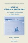 Image for Saving America&#39;s Beaches: The Causes of and Solutions to Beach Erosion.