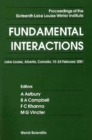 Image for Fundamental interactions: proceedings of the Sixteenth Lake Louise Winter Institute, Lake Louise, Alberta, Canada, 18-24 February, 2001