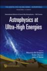 Image for Astrophysics At Ultra-high Energies - Proceedings Of The 15th Course Of The International School Of Cosmic Ray Astrophysics