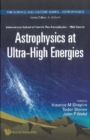 Image for Astrophysics At Ultra-High Energies : Proceedings Of The 15th Course Of The International School Of Cosmic Ray As