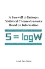 Image for Farewell to Entropy: Statistical Thermodynamics Based On Information
