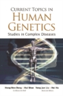 Image for Current topics in human genetics: studies in complex diseases