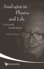 Image for Analogies in Physics and Life: A Scientific Autobiography