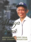 Image for Collected Works Of Shinya Inoue: Microscopes, Living Cells, And Dynamic Mol