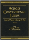 Image for Across conventional lines: selected papers of George A. Olah