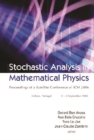 Image for Stochastic analysis in mathematical physics: proceedings of a satellite conference of ICM 2006, Lisbon, Portugal, 4-8 September 2006