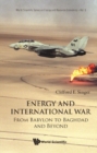 Image for Energy and international war: from Babylon to Baghdad and beyond