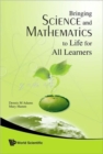 Image for Bringing Science And Mathematics To Life For All Learners